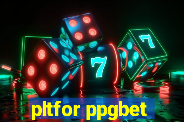 pltfor ppgbet